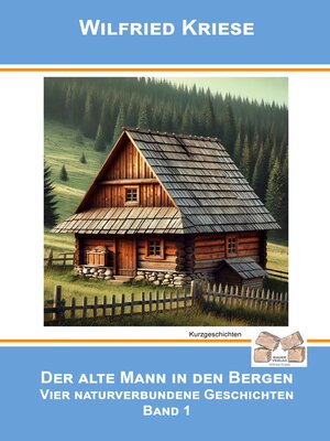 cover image of Der alte Mann in den Bergen Band 1